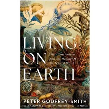 Image 1 of Living on Earth | Peter Godfrey-Smith