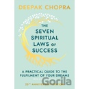 The Seven Spiritual Laws of Success : A Practical Guide to the Fulfillment of Yo