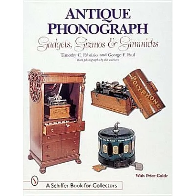 Antique Phonograph Gadgets, Gizm, and Gimmicks | George F. Paul
