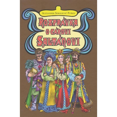 Rozprávka o cárovi Saltánovi - Alexander Sergejevič Puškin, Peter Cpin Ilustrácie