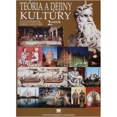 Teória a dejiny kultúry pre 2. ročník SPgŠ, PaSA, PaKA - Fedorová M., Ferliková K., Jačianska G., Strakošová A., Šudová-Tomčániová K.