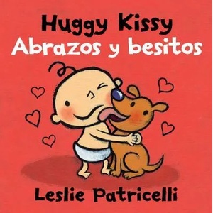 Huggy Kissy/Abrazos y besitos | Leslie Patricelli (ISBN: 9780763688967)