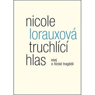 Truchlící hlas: esej o řecké tragédii