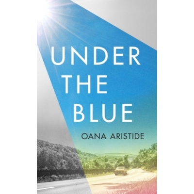 Under the Blue - Oana Aristide, Profile Books