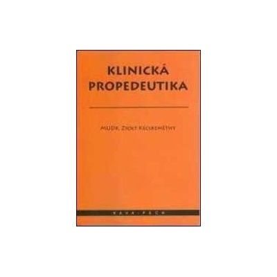 Klinická propedeutika - Zsolt Kecskeméthy