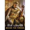 Old World - Behind the Throne