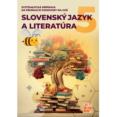 Systematická príprava na prijímacie pohovory na GOŠ SJ a literatúra 5 - Provazníková Milada