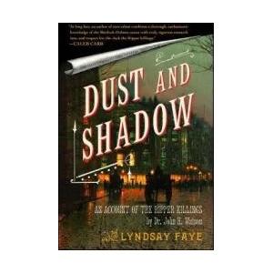 Dust and Shadow | Lyndsay Faye (2012)