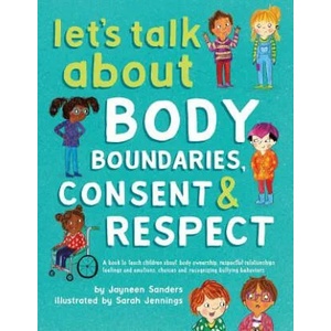 Let's Talk About Body Boundaries, Consent and Respect (ISBN: 9781925089189)