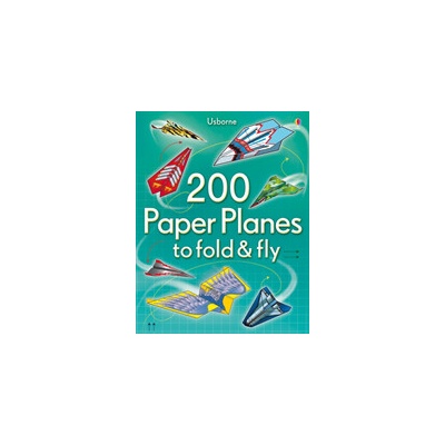 200 Paper Planes to Fold and Fly Tudor Andy