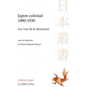 Japon Colonial, 1880-1930, Les Voix de La Dissension | Pierre-Francois Souyri (ISBN: 9782251722214)
