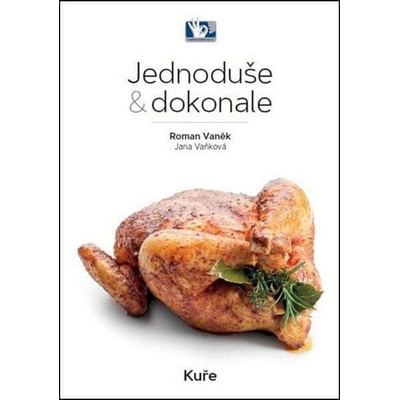 Kuře - Jednoduše & dokonale