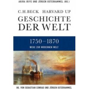 Geschichte der Welt Wege zur modernen Welt | Akira Iriye, Jürgen Osterhammel, Sebastian Conrad, Jürgen Osterhammel, Thomas Atzert, Andreas Wirthensohn (ISBN: 9783406641046)