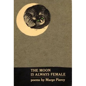 Moon Is Always Female | Marge Piercy (ISBN: 9780394738598)