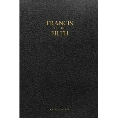 Francis of the Filth | George Miller