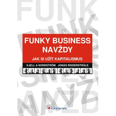 Funky Business navždy - Kjell A Nordström, Jonas Ridderstrale