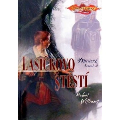 DragonLance: Hrdinové 3 - Lasičkovo štěstí - Michael Williams