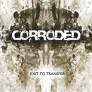 Exit to Transfer - Corroded LP