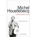 Unreconciled - Michel Houellebecq