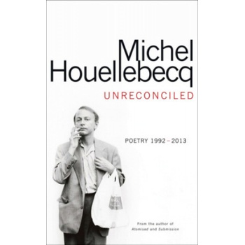 Unreconciled - Michel Houellebecq