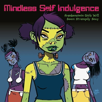 Mindless Self Indulgence - Frankenstein Girls Will Seem Strangely Sexy (Reissue) (180g) (LP) (8719262010024)