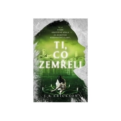 Ti, co zemřeli - J.R. Erickson