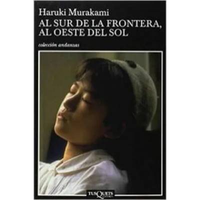 Al sur de la frontera, al oeste del sol | Haruki Murakami