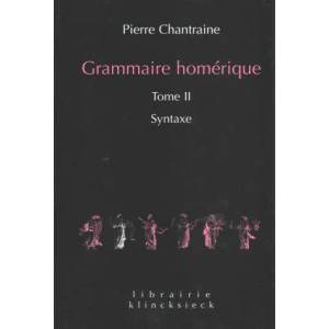 Grammaire Homerique: Syntaxe | Pierre Chantraine, Michel Casevitz, Casevitz Michel (2015)