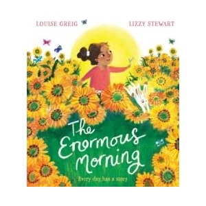 Enormous Morning | Louise Greig (ISBN: 9781405298568)