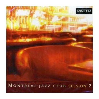 Various - Montreal Jazz Club Session 2 - Various - Montreal Jazz Club Session 2 /