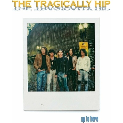 The Tragically Hip - Up To Here (Remastered) (4 ) LP