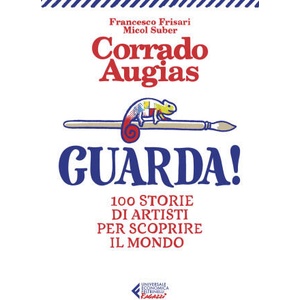 Guarda! 100 storie di artisti per scoprire il mondo | Corrado Augias (2022)