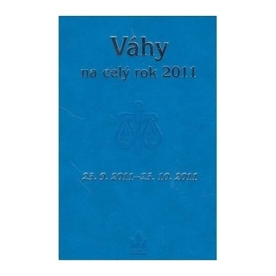 Horoskopy na celý rok 2011 Váhy - Kolektiv autorů