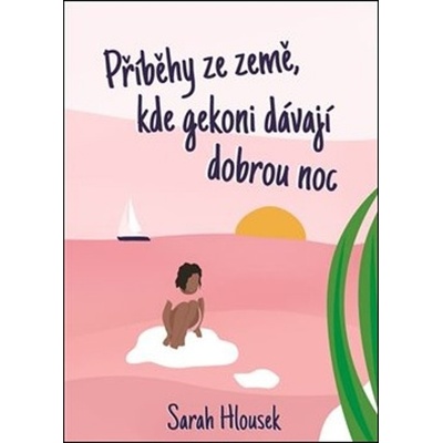 Příběhy ze země, kde gekoni dávají dobrou noc