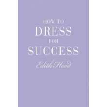 How to Dress for Success - Head Edith - Hardcover