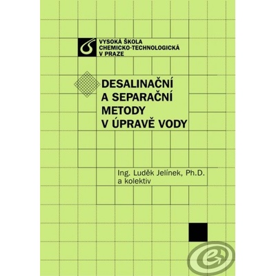 Desalinační a separační metody v úpravě vody Luděk Jelínek a kol.