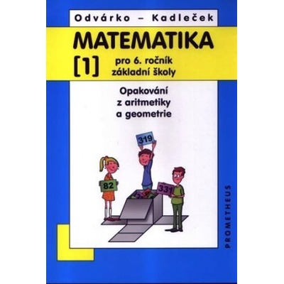 Matematika pro 6. ročník ZŠ 1. díl 3.přepracované vydání učebnice je barevná Odvárko O. Kadleček J.