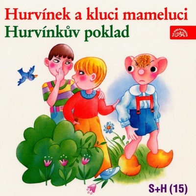 Hurvínek a kluci Mameluci, Hurvín. .. - Helena Štáchová; Jaroslav Kaňkovský; Miloš Kirschn
