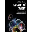 Paralelní světy - Putování vesmírem, vyššími dimenzemi a budoucností kosmu - Kaku Michio