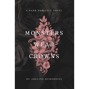Independently published Monsters Wear Crowns | Adeline Humphries