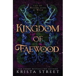 Kingdom of Faewood | Krista Street (ISBN: 9781946884329)