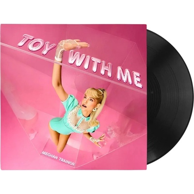 Trainor Meghan: Toy With Me - Vinyl LP