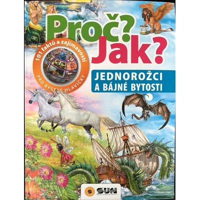 Jednorožci a bájné bytosti - Proč? Jak?