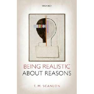 Being Realistic about Reasons | T. M. Scanlon (ISBN: 9780198748106)