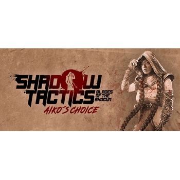 Shadow Tactics: Aikos Choice