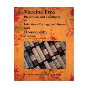 Vaccine Free: Prevention and Treatment of Infectious Contagious Disease with Homeopathy | Kate Birch (ISBN: 9781482789607)