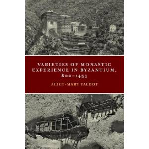 Varieties of Monastic Experience in Byzantium, 800-1453 | Alice-Mary Talbot (ISBN: 9780268105624)