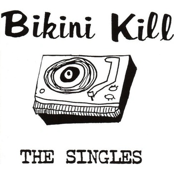 BIKINI KILL - SINGLES LP