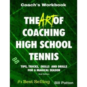Art of Coaching High School Tennis | Bill Patton (ISBN: 9781517216177)