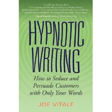 Hypnotic Writing: How to Seduce and Persuade - J. Vitale